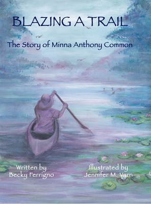 Seller image for Blazing a Trail: The Story of Minna Anthony Common (Hardback or Cased Book) for sale by BargainBookStores