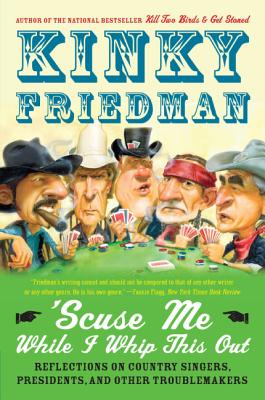 Seller image for Scuse Me While I Whip This Out: Reflections on Country Singers, Presidents, and Other Troublemakers (Paperback or Softback) for sale by BargainBookStores