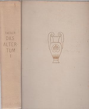 Das Altertum; Geschichte und Gestalt. Bd. 1 / Fritz Taeger