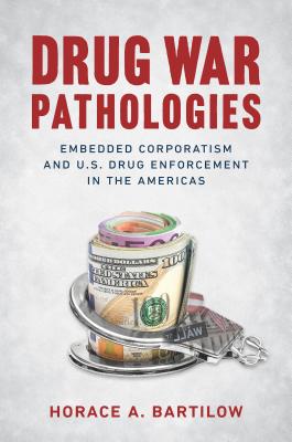 Seller image for Drug War Pathologies: Embedded Corporatism and U.S. Drug Enforcement in the Americas (Paperback or Softback) for sale by BargainBookStores