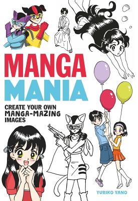 Image du vendeur pour Manga Mania: Create Your Own Manga-Mazing Images (Paperback or Softback) mis en vente par BargainBookStores