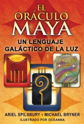 Seller image for El Or�culo Maya: Un Lenguaje Gal�ctico de la Luz (Mixed Media Product) for sale by BargainBookStores
