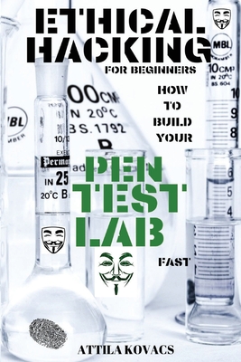 Seller image for Ethical Hacking for Beginners: How to Build Your Pen Test Lab Fast (Paperback or Softback) for sale by BargainBookStores