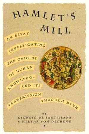 Seller image for Hamlet's Mill: An Essay Investigating the Origins of Human Knowledge And Its Transmission Through Myth by Giorgio de Santillana, Hertha von Dechen [Paperback ] for sale by booksXpress