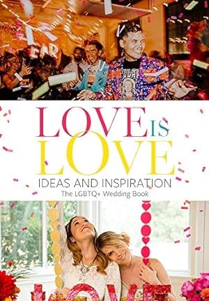 Bild des Verkufers fr Love Is Love: Ideas and Inspiration: The Lgbtq+ Wedding Book by Buckley, Beth Benton [Hardcover ] zum Verkauf von booksXpress