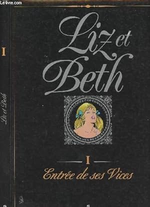 Image du vendeur pour Liz et Beth - n1 Entre de ses vices mis en vente par Le-Livre