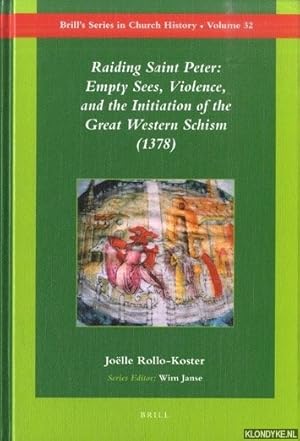 Imagen del vendedor de Raiding Saint Peter Empty Sees, Violence, and the Initiation of the Great Western Schism (1378) a la venta por Klondyke