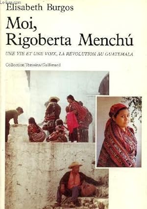 Imagen del vendedor de Moi, Rigoberta Menchu- Une vie et une voix, la rvolution au Guatemala a la venta por Le-Livre