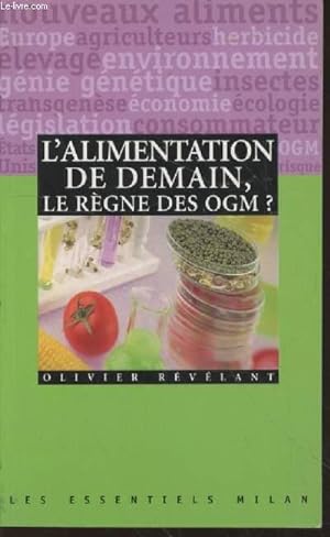 Seller image for L'alimentation de demain, le rgne des OGM ? (Collection : "Les Essentiels") for sale by Le-Livre