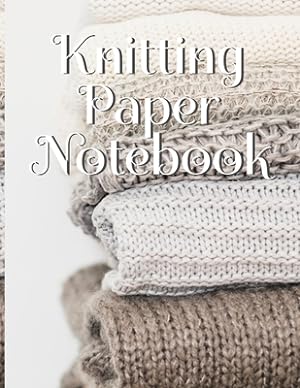 Imagen del vendedor de Knitting Paper Notebook: Needlework Charts & Grid Paper (4:5 ratio) with Rectangular Spaces For New Patterns & Knitters Notepad To Stay Product (Paperback or Softback) a la venta por BargainBookStores