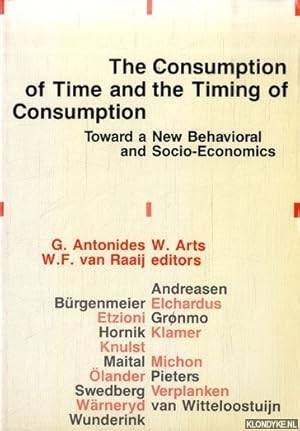 Bild des Verkufers fr The Consumption of Time and the Timing of Consumption. Towards a New Behavioral and Socio-Economics zum Verkauf von Klondyke