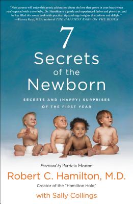 Imagen del vendedor de 7 Secrets of the Newborn: Secrets and (Happy) Surprises of the First Year (Paperback or Softback) a la venta por BargainBookStores