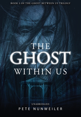 Seller image for The Ghost Within Us: Unabridged (Hardback or Cased Book) for sale by BargainBookStores