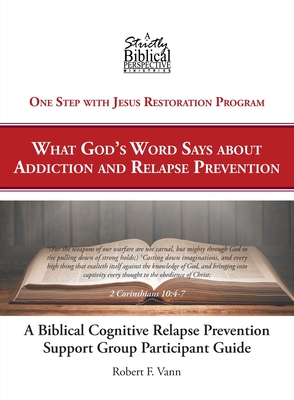 Bild des Verkufers fr A Biblical Cognitive Relapse Prevention Support Group: What God's Word Says about Relapse Prevention: Participant Workbook (Paperback or Softback) zum Verkauf von BargainBookStores