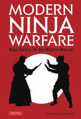 Immagine del venditore per Modern Ninja Warfare: Ninja Tactics for the Modern Warrior (Paperback or Softback) venduto da BargainBookStores