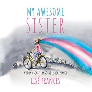 Image du vendeur pour My Awesome Sister: A children's book about transgender acceptance (Paperback or Softback) mis en vente par BargainBookStores
