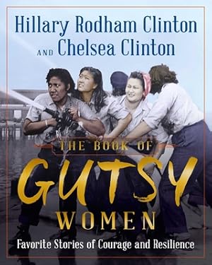 Imagen del vendedor de The Book of Gutsy Women: Favorite Stories of Courage and Resilience (Hardback or Cased Book) a la venta por BargainBookStores