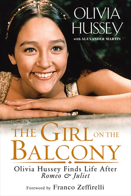 Seller image for The Girl on the Balcony: Olivia Hussey Finds Life After Romeo and Juliet (Paperback or Softback) for sale by BargainBookStores