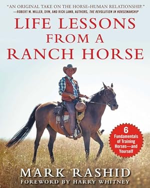 Bild des Verkufers fr Life Lessons from a Ranch Horse : 6 Fundamentals of Training Horses--and Yourself zum Verkauf von GreatBookPrices