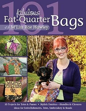 Seller image for 101 Fabulous Fat-Quarter Bags with M'Liss Rae Hawley (Paperback or Softback) for sale by BargainBookStores
