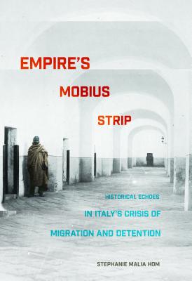 Seller image for Empire's Mobius Strip: Historical Echoes in Italy's Crisis of Migration and Detention (Paperback or Softback) for sale by BargainBookStores