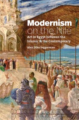 Seller image for Modernism on the Nile: Art in Egypt Between the Islamic and the Contemporary (Hardback or Cased Book) for sale by BargainBookStores