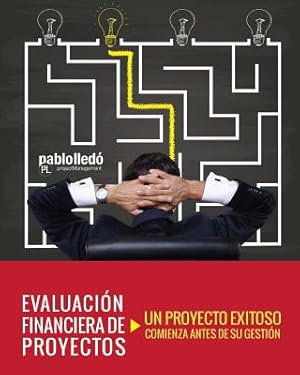 Immagine del venditore per Evaluacion Financiera de Proyectos: Un Proyecto Exitoso Comienza Antes de Su Gestion (Paperback or Softback) venduto da BargainBookStores