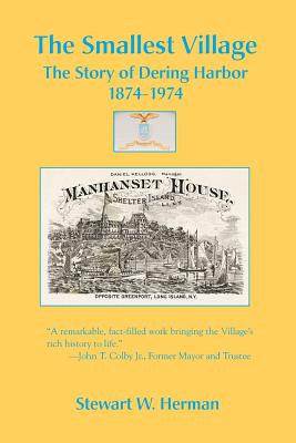 Image du vendeur pour The Smallest Village, The Story of Dering Harbor 1874-1974 (Paperback or Softback) mis en vente par BargainBookStores