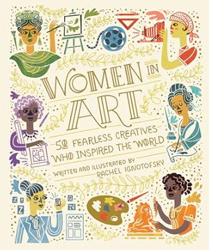 Imagen del vendedor de Women in Art: 50 Fearless Creatives Who Inspired the World (Hardback or Cased Book) a la venta por BargainBookStores