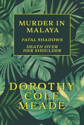 Imagen del vendedor de Murder in Malaya: Fatal Shadows / Death Over Her Shoulder (Golden-Age Mystery Reprint) (Paperback or Softback) a la venta por BargainBookStores