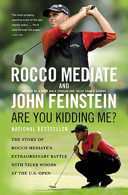 Bild des Verkufers fr Are You Kidding Me?: The Story of Rocco Mediate's Extraordinary Battle with Tiger Woods at the U.S. Open (Paperback or Softback) zum Verkauf von BargainBookStores
