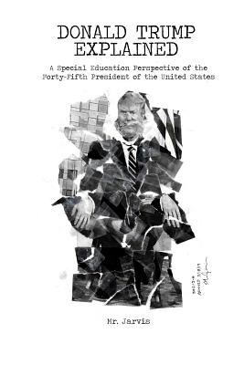 Seller image for Donald Trump Explained: A Special Education Perspective of the Forty-Fifth President of the United States (Paperback or Softback) for sale by BargainBookStores