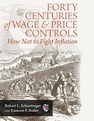 Imagen del vendedor de Forty Centuries of Wage and Price Controls: How Not to Fight Inflation (Paperback or Softback) a la venta por BargainBookStores