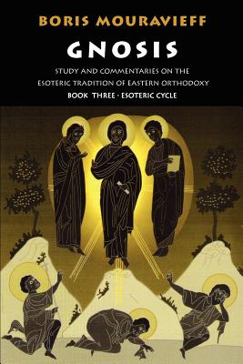 Seller image for Gnosis Volume III: Esoteric Cycle: Study and Commentaries on the Esoteric Tradition of Eastern Orthodoxy (Paperback or Softback) for sale by BargainBookStores