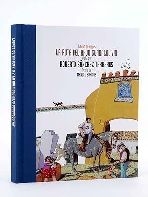 LIBROS DE VIAJES 9. LA RUTA DEL BAJO GUADALQUIVIR (Roberto Sánchez Terreros / Manuel Barrios) 2005