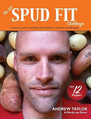 Seller image for The DIY Spud Fit Challenge: A How-To Guide To Tackling Food Addiction With The Humble Spud (Paperback or Softback) for sale by BargainBookStores