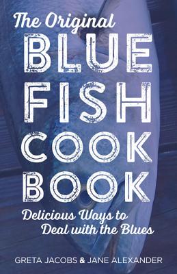 Seller image for The Original Bluefish Cookbook: Delicious Ways to Deal with the Blues (Paperback or Softback) for sale by BargainBookStores
