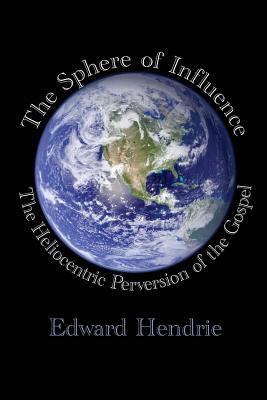 Seller image for The Sphere of Influence: The Heliocentric Perversion of the Gospel (Paperback or Softback) for sale by BargainBookStores