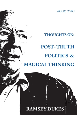 Imagen del vendedor de Thoughts on: Post-truth Politics & Magical Thinking (Paperback or Softback) a la venta por BargainBookStores