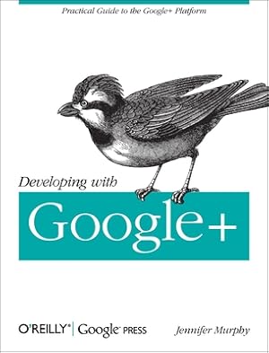 Image du vendeur pour Developing with Google+: Practical Guide to the Google+ Platform (Paperback or Softback) mis en vente par BargainBookStores