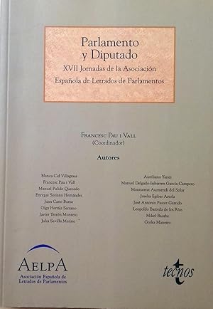 Seller image for PARLAMENTO Y DIPUTADO. XVII JORNADAS DE LA ASOCIACIN ESPAOLA DE LETRADOS DE PARLAMENTOS for sale by Itziar Arranz Libros & Dribaslibros