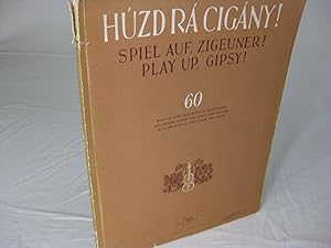HUZD RA CIGANY / SPIEL AUF, ZIGEUNER / PLAY UP, GIPSY! 60 Hungarian Songs for Violin & Piano