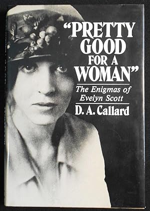 "Pretty Good for a Woman": The Enigmas of Evelyn Scott
