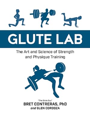 Immagine del venditore per Glute Lab: The Art and Science of Strength and Physique Training (Hardback or Cased Book) venduto da BargainBookStores