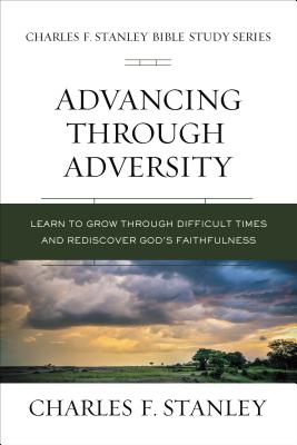 Seller image for Advancing Through Adversity: Rediscover God's Faithfulness Through Difficult Times (Paperback or Softback) for sale by BargainBookStores