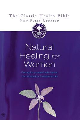 Seller image for Natural Healing for Women: Caring for Yourself with Herbs, Homoeopathy & Essential Oils (Paperback or Softback) for sale by BargainBookStores