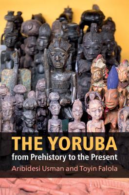 Seller image for The Yoruba from Prehistory to the Present (Paperback or Softback) for sale by BargainBookStores