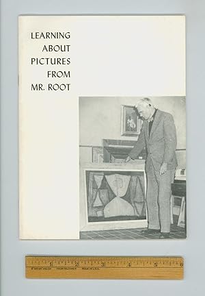 Image du vendeur pour ART APPRECIATION. Learning About Pictures From Mr. Root. Professor Root, Edward W. Root Art Center Hamilton College Clinton NY. Foreword by Joseph S. Trovato. Vintage Exhibition Catalog. mis en vente par Brothertown Books