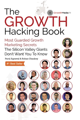 Bild des Verkufers fr The Growth Hacking Book: Most Guarded Growth Marketing Secrets The Silicon Valley Giants Don't Want You To Know (Paperback or Softback) zum Verkauf von BargainBookStores
