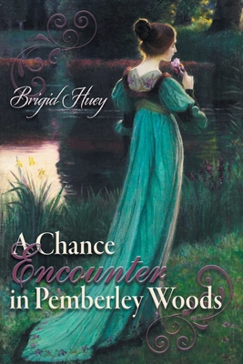Seller image for A Chance Encounter inPemberley Woods: A Pride and Prejudice Variation (Paperback or Softback) for sale by BargainBookStores